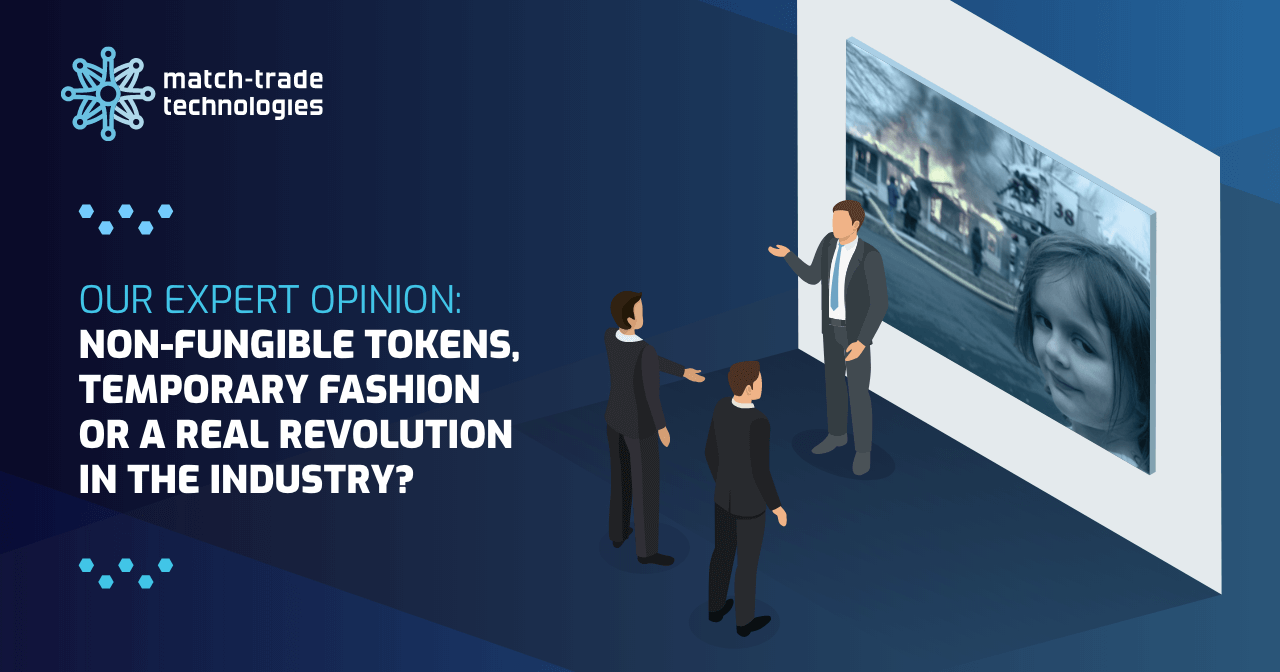 Non-Fungible Tokens: A Temporary Trend, or a Real Revolution in the Crypto Industry?