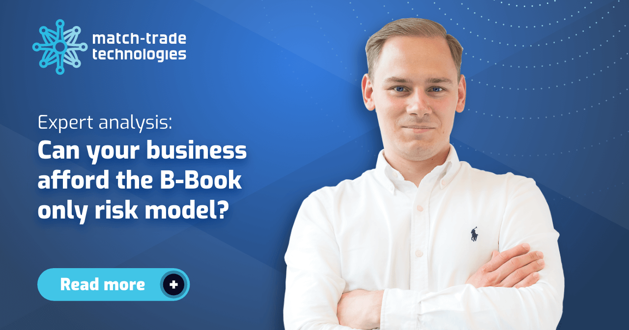 Can your business afford the B-Book only risk model?